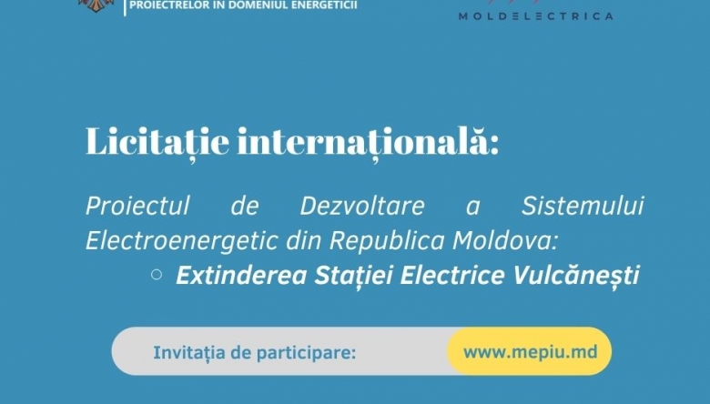 Lansarea licitației internaționale privind extinderea Stației Electrice Vulcănești